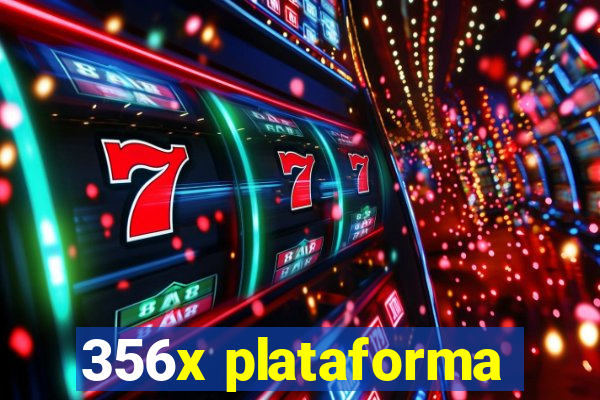 356x plataforma